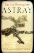 Astray by Emma Donoghue